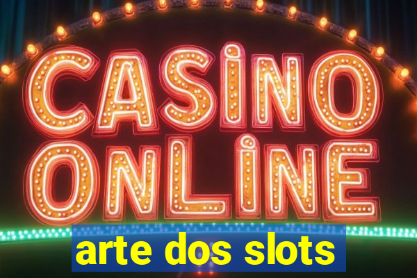 arte dos slots